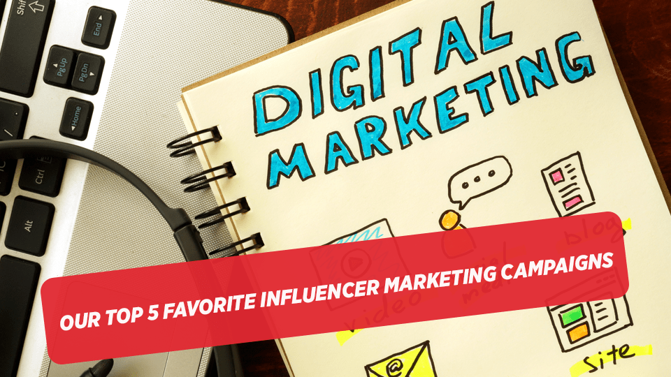 top five influencer marketing campaigns