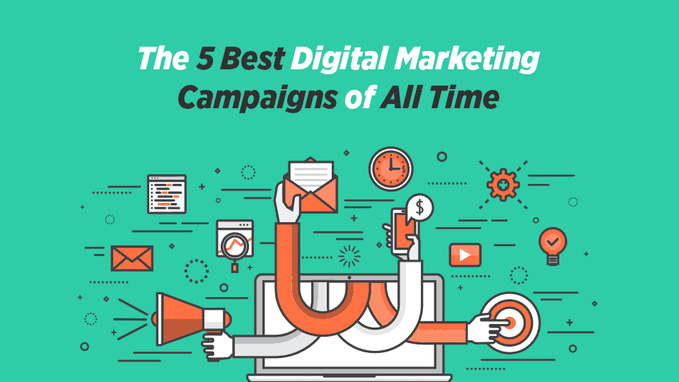 The 5 Best Digital Marketing Campaigns of All Time - Zen Media